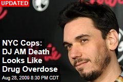 NYC Cops: DJ AM Death Looks Like Drug Overdose