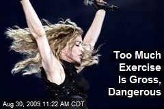 Too Much Exercise Is Gross, Dangerous