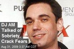 DJ AM Talked of Sobriety, Crack Fears