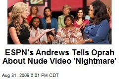 ESPN's Andrews Tells Oprah About Nude Video 'Nightmare'