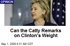 Can the Catty Remarks on Clinton's Weight