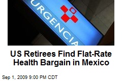 US Retirees Find Flat-Rate Health Bargain in Mexico