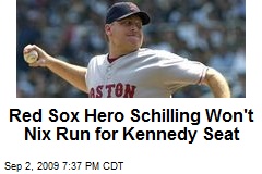 Red Sox Hero Schilling Won't Nix Run for Kennedy Seat