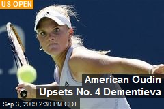 American Oudin Upsets No. 4 Dementieva