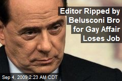 Editor Ripped by Belusconi Bro for Gay Affair Loses Job