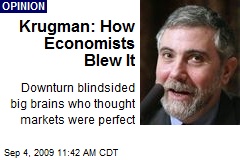 Krugman: How Economists Blew It