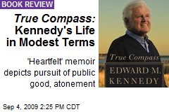 True Compass : Kennedy's Life in Modest Terms