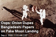 Oops: Onion Dupes Bangladeshi Papers on Fake Moon Landing