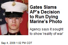Gates Slams AP's Decision to Run Dying Marine's Photo