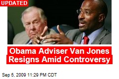 Obama Adviser Van Jones Resigns Amid Controversy
