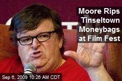 Moore Rips Tinseltown Moneybags at Film Fest