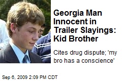 Georgia Man Innocent in Trailer Slayings: Kid Brother