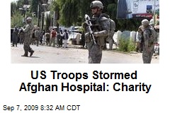 US Troops Stormed Afghan Hospital: Charity