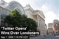 'Twitter Opera' Wins Over Londoners