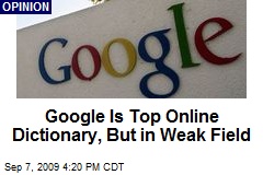 Google Is Top Online Dictionary, But in Weak Field