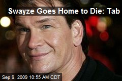 Swayze Goes Home to Die: Tab