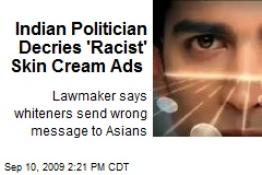 Indian Politician Decries 'Racist' Skin Cream Ads