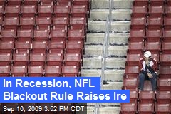 In Recession, NFL Blackout Rule Raises Ire