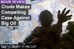Crude Makes Compelling Case Against Big Oil