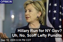 Hillary Run for NY Gov? Uh, No, Scoff Lefty Pundits