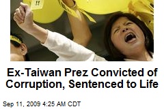 Ex-Taiwan Prez Convicted of Corruption, Sentenced to Life