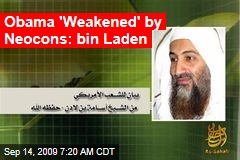 Obama 'Weakened' by Neocons: bin Laden