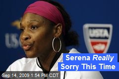 Serena Really Sorry This Time