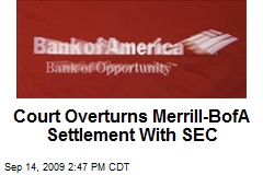 Court Overturns Merrill-BofA Settlement With SEC