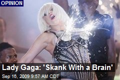 Lady Gaga: 'Skank With a Brain'