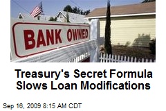Treasury's Secret Formula Slows Loan Modifications