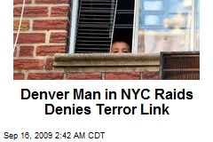 Denver Man in NYC Raids Denies Terror Link