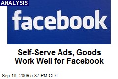Self-Serve Ads, Goods Work Well for Facebook