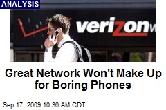 Great Network Won't Make Up for Boring Phones