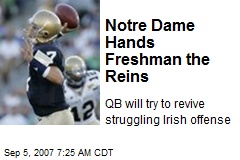 Notre Dame Hands Freshman the Reins