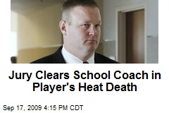 Jury Clears School Coach in Player's Heat Death