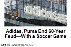 Adidas, Puma End 60-Year Feud&mdash;With a Soccer Game