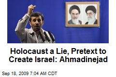 Holocaust a Lie, Pretext to Create Israel: Ahmadinejad