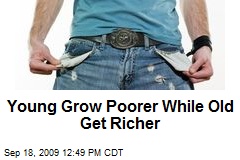 Young Grow Poorer While Old Get Richer
