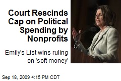 Court Rescinds Cap on Political Spending by Nonprofits