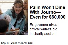 Palin Won't Dine With Journo&mdash; Even for $60,000