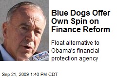 Blue Dogs Offer Own Spin on Finance Reform