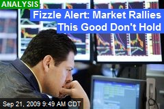Fizzle Alert: Market Rallies This Good Don't Hold