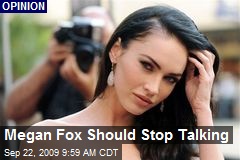 Megan Fox Should Stop Talking