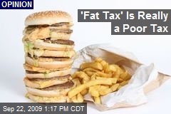 'Fat Tax' Is Really a Poor Tax