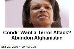 Condi: Want a Terror Attack? Abandon Afghanistan