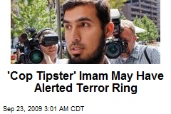 'Cop Tipster' Imam May Have Alerted Terror Ring