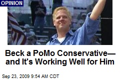 Beck a PoMo Conservative&mdash; and It's Working Well for Him