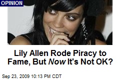 Lily Allen Rode Piracy to Fame, But Now It's Not OK?