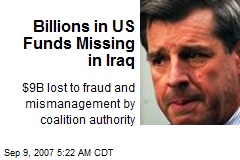 Billions in US Funds Missing in Iraq