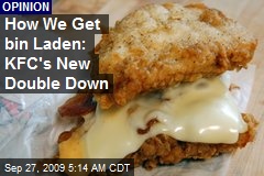 How We Get bin Laden: KFC's New Double Down
